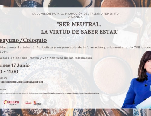 Comisión para la Promoción del Talento Femenino: DESAYUNO/COLOQUIO “SER NEUTRAL. LA VIRTUD DE SABER ESTAR”